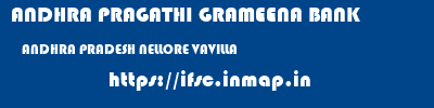 ANDHRA PRAGATHI GRAMEENA BANK  ANDHRA PRADESH NELLORE VAVILLA   ifsc code